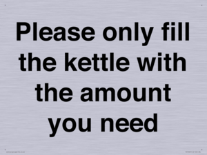 Please only fill the kettle with the amount you need